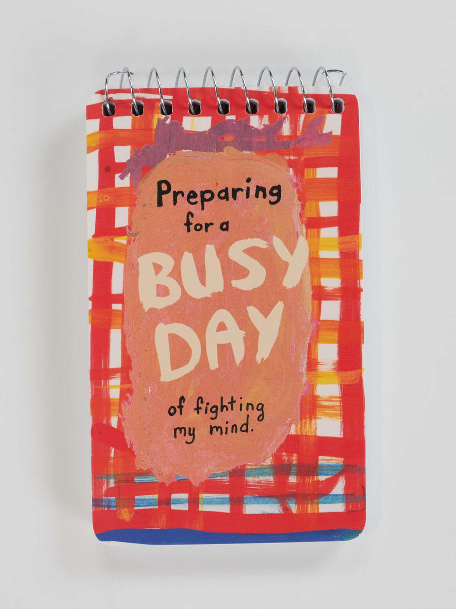 Blue Q Spiral Notebook | Preparing For A Busy Day Of Fighting My Mind