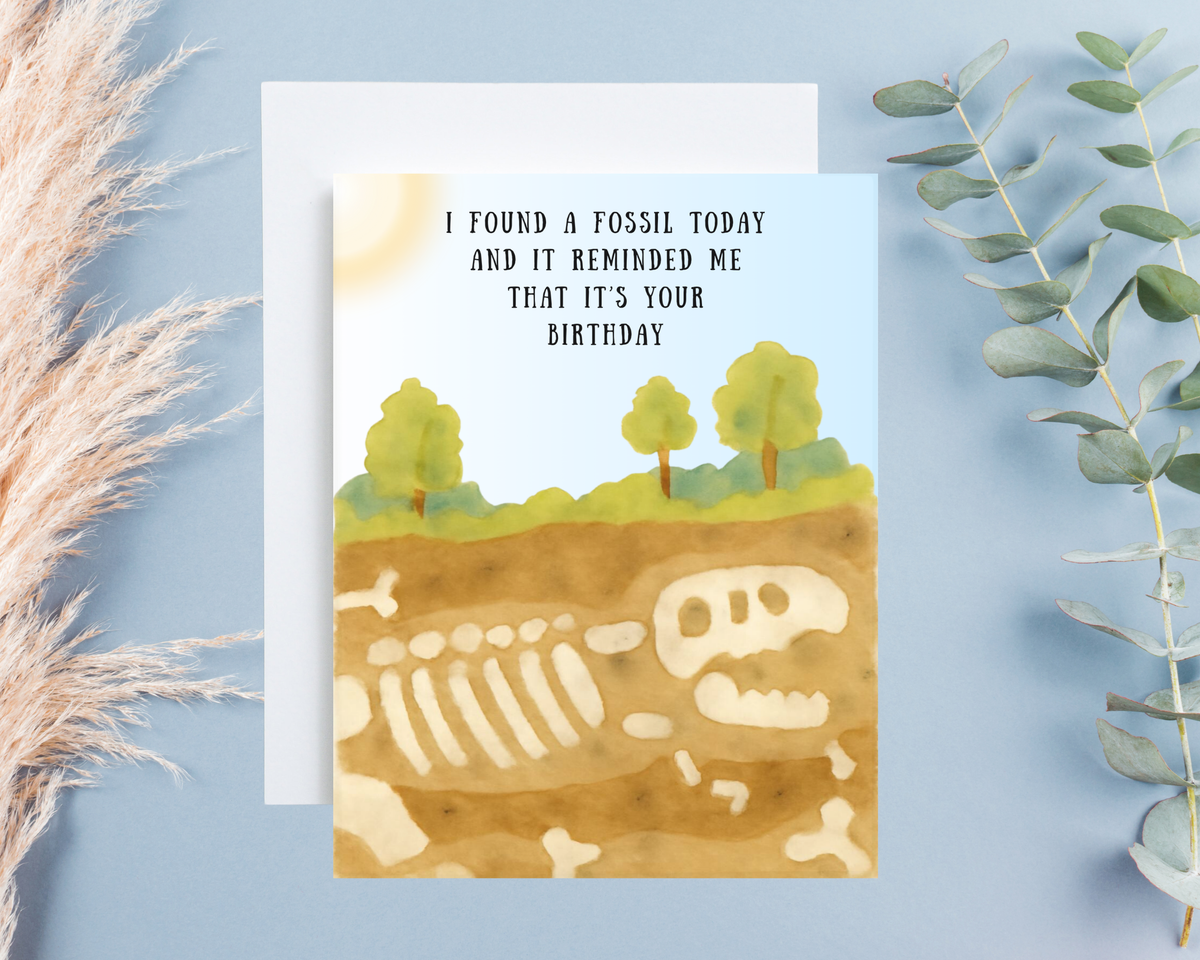 Free & Inked | I Found A Fossil Today Birthday Card