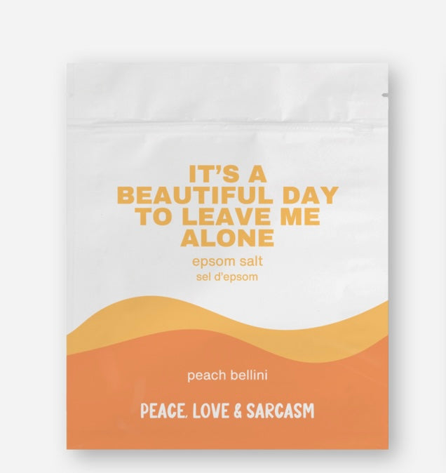 It's a Beautiful Day to Leave Me Alone | Peach Bellini Epsom Salt
