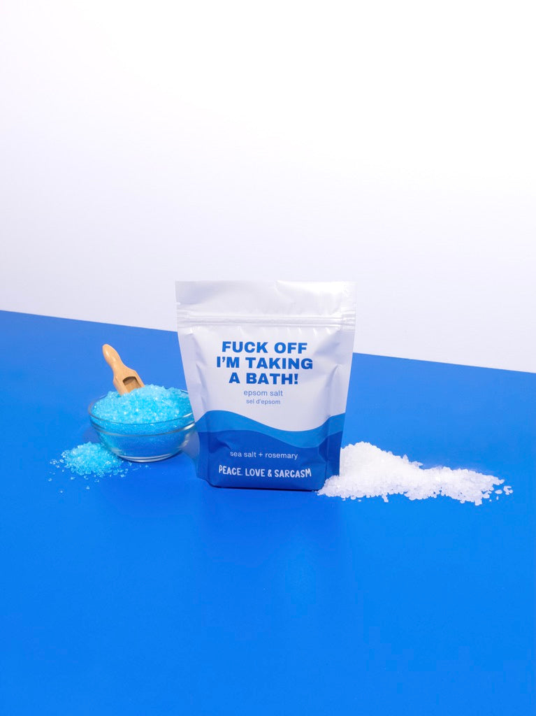 Fuck Off I'm Taking a Bath! | Sea Salt & Rosemary Epsom Salt