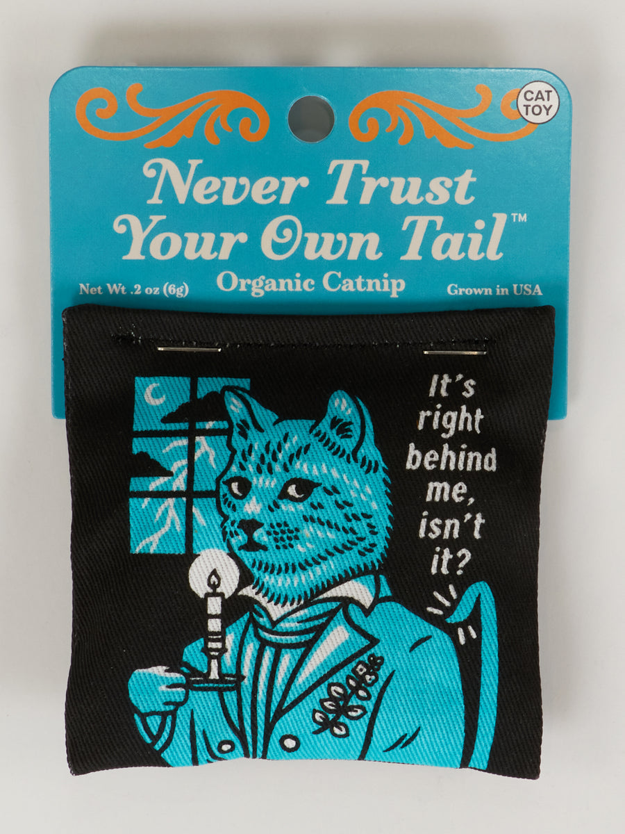 Blue Q | Catnip Toy | Never Trust Your Own Tail