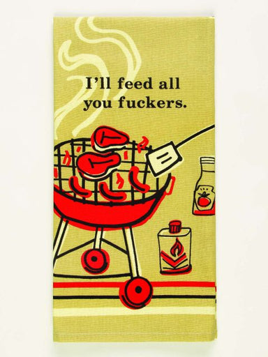 I'll Feed All You Fuckers Dish Towel | Blue Q Blue Q - Oscar & Libby's