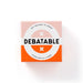 Debatable : 200 Reasons To Argue Disguised As A Game Raincoast - Oscar & Libby's