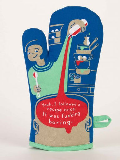 Blue Q Oven Mitt | Yeah I followed a recipe once. It was fucking boring. - Oscar & Libby's