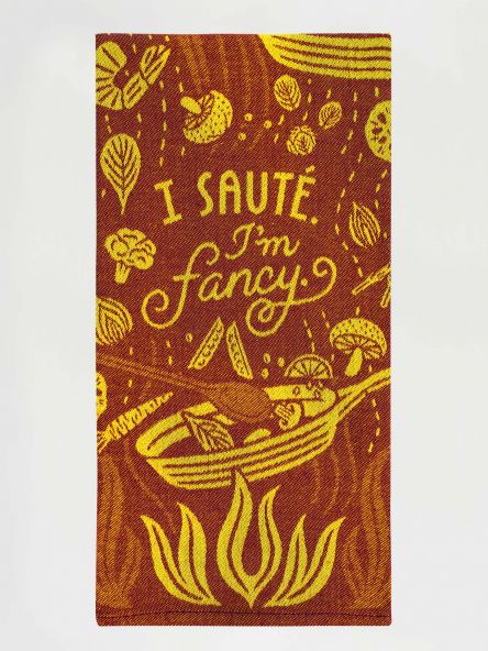 I Sauté. I'm Fancy Dish Towel | Blue Q - Oscar & Libby's